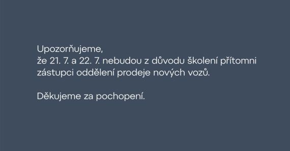 Nepřítomnost prodejců nových vozů 21. 7. a 22. 7.